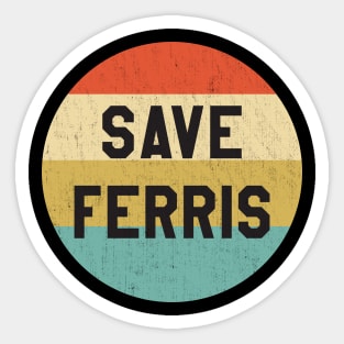 Ferris Bueller - Save Ferris Sticker